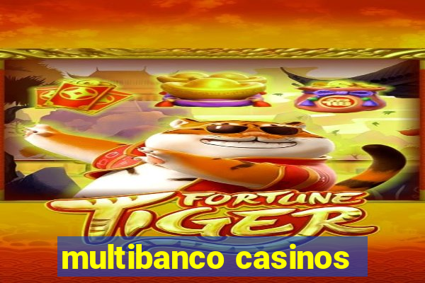 multibanco casinos